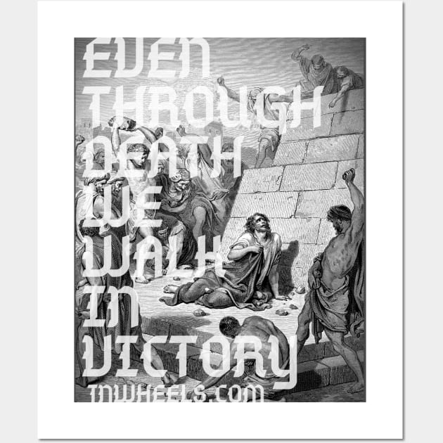 Even Through Death Wall Art by JNWheels